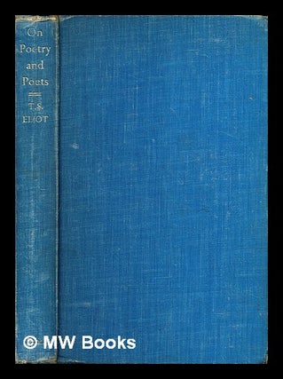 Item #308616 On poetry and poets. T. S. Eliot, Thomas Stearns