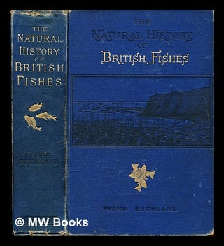 Item #308635 Familiar history of British fishes / by Frank Buckland. Francis Trevelyan Buckland