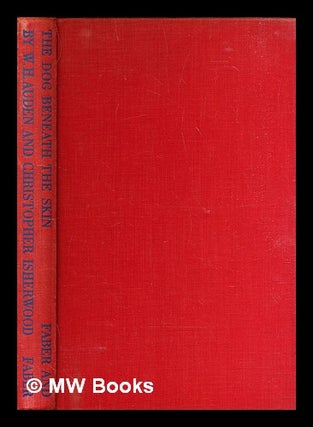 Item #308683 The dog beneath the skin, or, Where is Francis? : a play in three acts / by W.H....