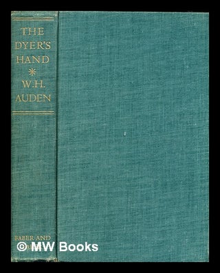Item #308850 The dyer's hand, and other essays. W. H. Auden, Wystan Hugh