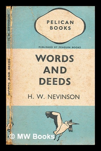 Item #308871 Words and deeds. Henry Woodd Nevinson.