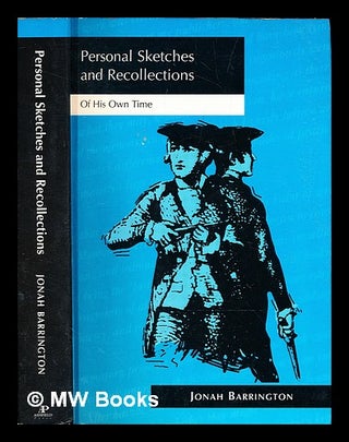 Item #308893 Personal sketches and recollections of his own times / Jonah Barrington. Jonah Sir...