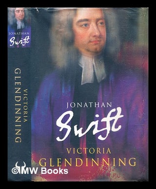 Item #308907 Jonathan Swift. Victoria Glendinning