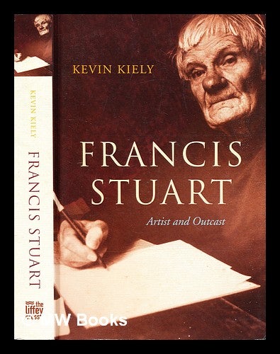 Item #309040 Francis Stuart : artist and outcast. Kevin Kiely.