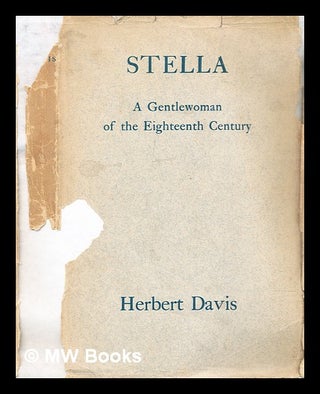 Item #309068 Stella : a gentlewoman of the eighteenth century. Herbert Davis