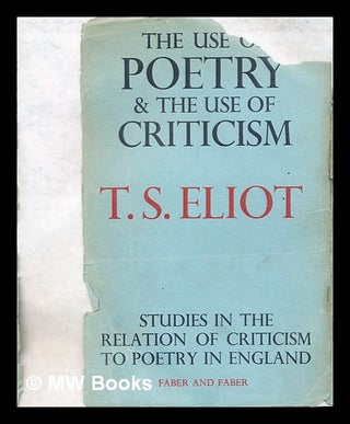 Item #309114 The use of poetry and the use of criticism : studies in the relation of criticism to...