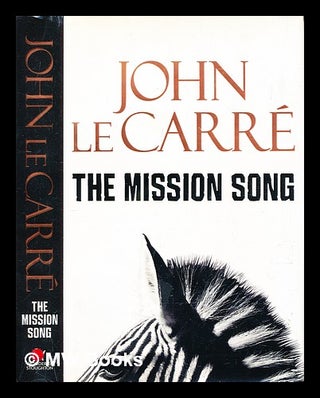 Item #309166 The mission song / John Le Carré. John Le Carré, 1931