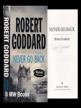 Item #309193 Never go back / Robert Goddard. Robert Goddard