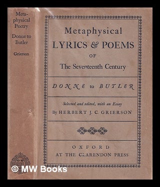 Item #309344 Metaphysical lyrics & poems of the seventeenth century, Donne to Butler / selected...