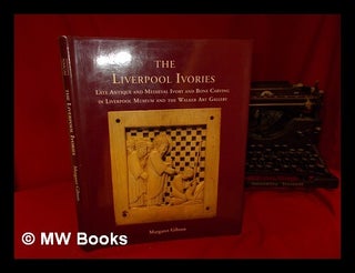Item #309359 The Liverpool ivories : late antique and medieval ivory and bone carving in...