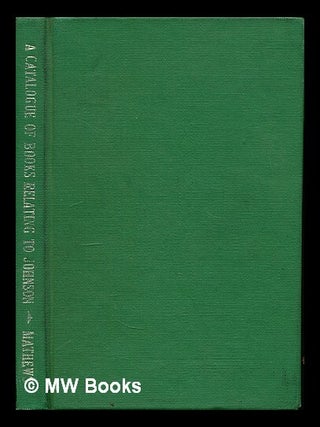 Item #309454 A Catalogue of Books by or relating to Dr. Johnson & Members of His Circle: offered...