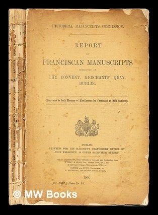Item #309478 Report on Franciscan manuscripts preserved at the convent, Merchants' Quay, Dublin....