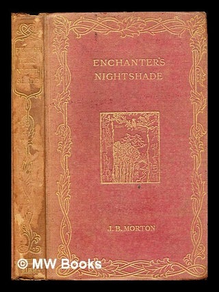 Item #309505 Enchanter's nightshade. J. B Morton, John Bingham