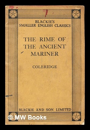 Item #309690 The rime of the ancient mariner / edited by Walter Dent. Samuel Taylor Coleridge