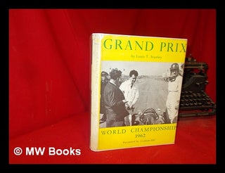 Item #309726 Grand Prix: the 1962 world championship / text and photographs by Louis T Stanley....