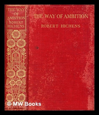 Item #309834 The Way of Ambition. Robert Hichens