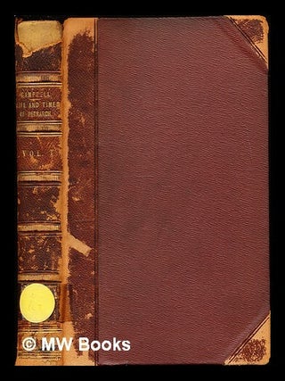 Item #309844 Life and times of Petrarch. : With notices of Boccacio and his illustrious...