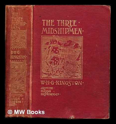 Item #309868 The three midshipmen / by W.H.G. Kingston. William Henry Giles Kingston.