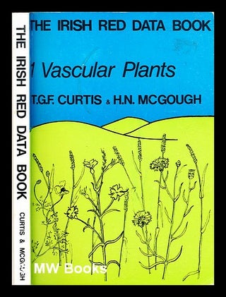 Item #309953 The Irish red data book - 1 : Vascular plants. T. G. F. Curtis