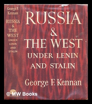 Item #310498 Russia and the West under Lenin and Stalin. George F. Kennan, George Frost