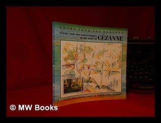 Item #310510 Cezanne: Create Your Own Watercolours in the Style of Cezanne. Angelika Khan-Leonhard