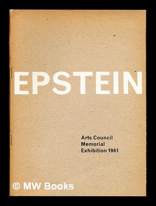 Item #310547 Epstein: Arts Council Memorial Exhibition. Jacob Epstein