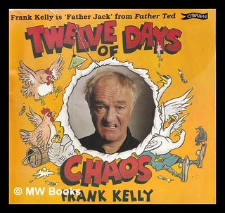 Item #310553 Twelve days of chaos / Frank Kelly ; drawings by Terry Willers. Frank Kelly