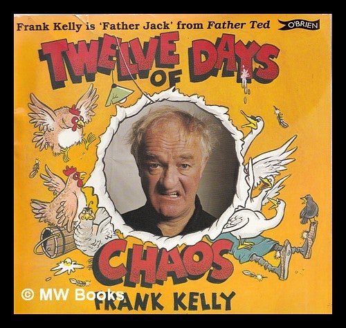 Item #310553 Twelve days of chaos / Frank Kelly ; drawings by Terry Willers. Frank Kelly.