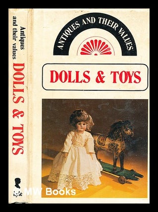 Item #310607 Dolls & toys / compiled by Tony Curtis. Tony Curtis