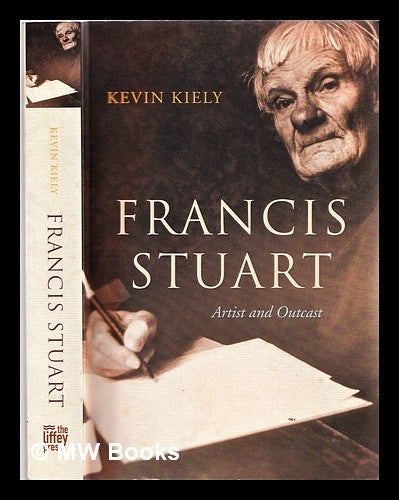 Item #310694 Francis Stuart : artist and outcast / Kevin Kiely. Kevin Kiely.