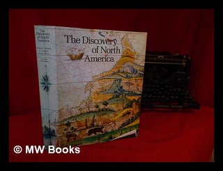 Item #310713 The discovery of North America / W.P. Cumming, R.A. Skelton, D.B. Quinn. William...