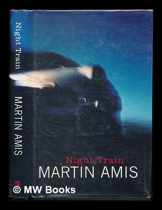 Item #310839 Night train / Martin Amis. Martin Amis, 1949