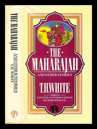 Item #310936 The maharajah and other stories / T.H. White ; collected and with an introduction by...