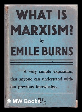 Item #310950 What is Marxism? / by Emile Burns. Emile Burns