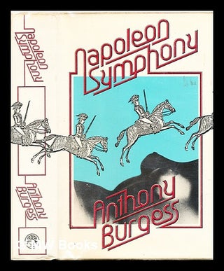 Item #310965 Napoleon symphony. Anthony Burgess