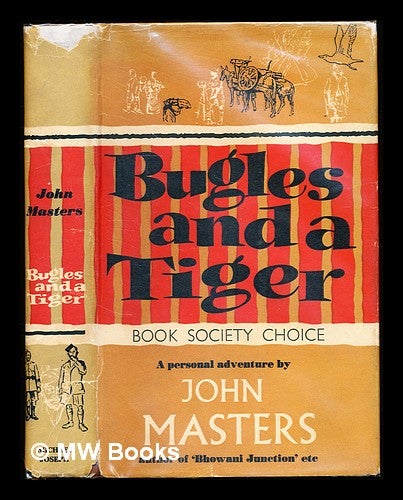 Item #310978 Bugles and a Tiger. A volume of autobiography. With plates. John Masters.