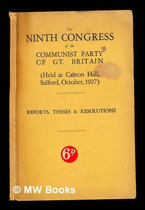 Item #311010 The Ninth Congress of the Communist Party of Great Britain: reports, theses and...