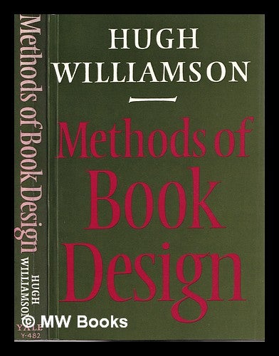 Item #311060 Methods of book design : the practice of an industrial craft / Hugh Williamson. Hugh Williamson, 1918-.