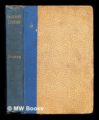 Item #311072 The Ingoldsby legends: or mirth and marvels. Richard Harris Barham