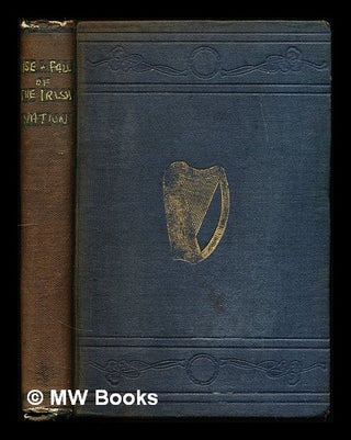 Item #311196 Rise and fall of the Irish nation / by Sir Jonah Barrington ... member in the late...