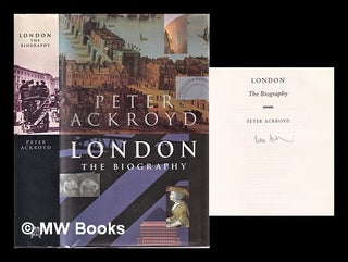 Item #311225 London : the biography / Peter Ackroyd. Peter Ackroyd, 1949