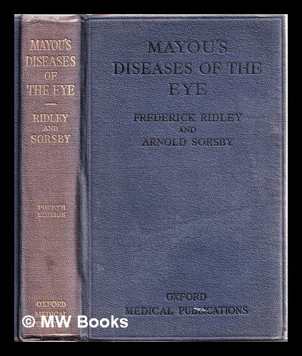 Item #311272 Mayou's diseases of the eye / revised and largely rewritten by Frederick Ridley and Arnold Sorsby. M. Stephen Mayou, Marmaduke Stephen.