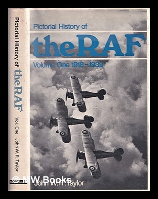Item #311338 Pictorial history of the R.A.F / Volume One/ [by] J. W. R. Taylor and P. J. R....