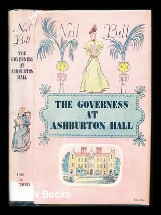 Item #311407 The Governess at Ashburton Hall. Neil Bell