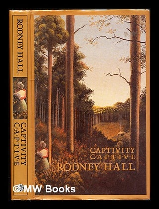 Item #311417 Captivity captive / Rodney Hall. Rodney Hall, 1935