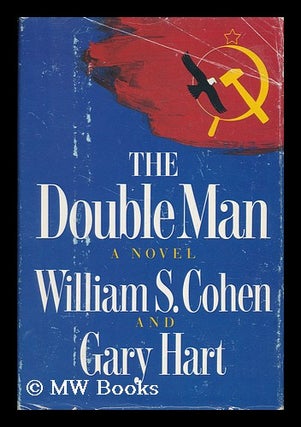 Item #31160 The Double Man / William S. Cohen and Gary Hart. William S. Hart Cohen, Gary, 1936