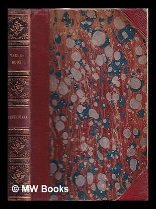 Item #311603 George Cruikshank's table-book / edited by Gilbert Abbott À Beckett ; illustrated...