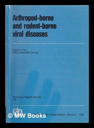 Item #311657 Arthopod-borne and rodent-borne viral diseases : report of a WHO Scientific Group....