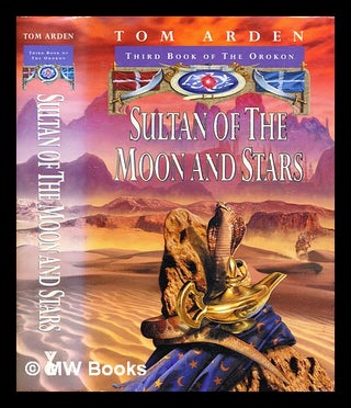Item #311783 Sultan of the moon and stars. Tom Arden