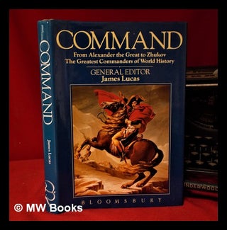 Item #311881 Command : from Alexander the Great to Zhukov : the greatest commanders of world...